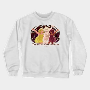 The Sizzlin' Onionettes Crewneck Sweatshirt